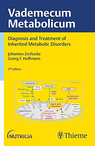 Johannes Zschocke Vademecum Metabolicum, Diagnosis And Treatment Of Inborn Errors Of Metabolism Forword By William L. Nyhan, San Diego, Usa