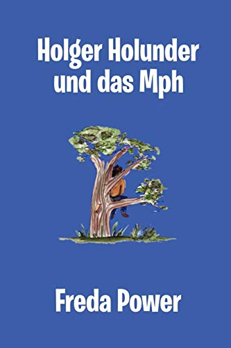 Holger Holunder und das Mph