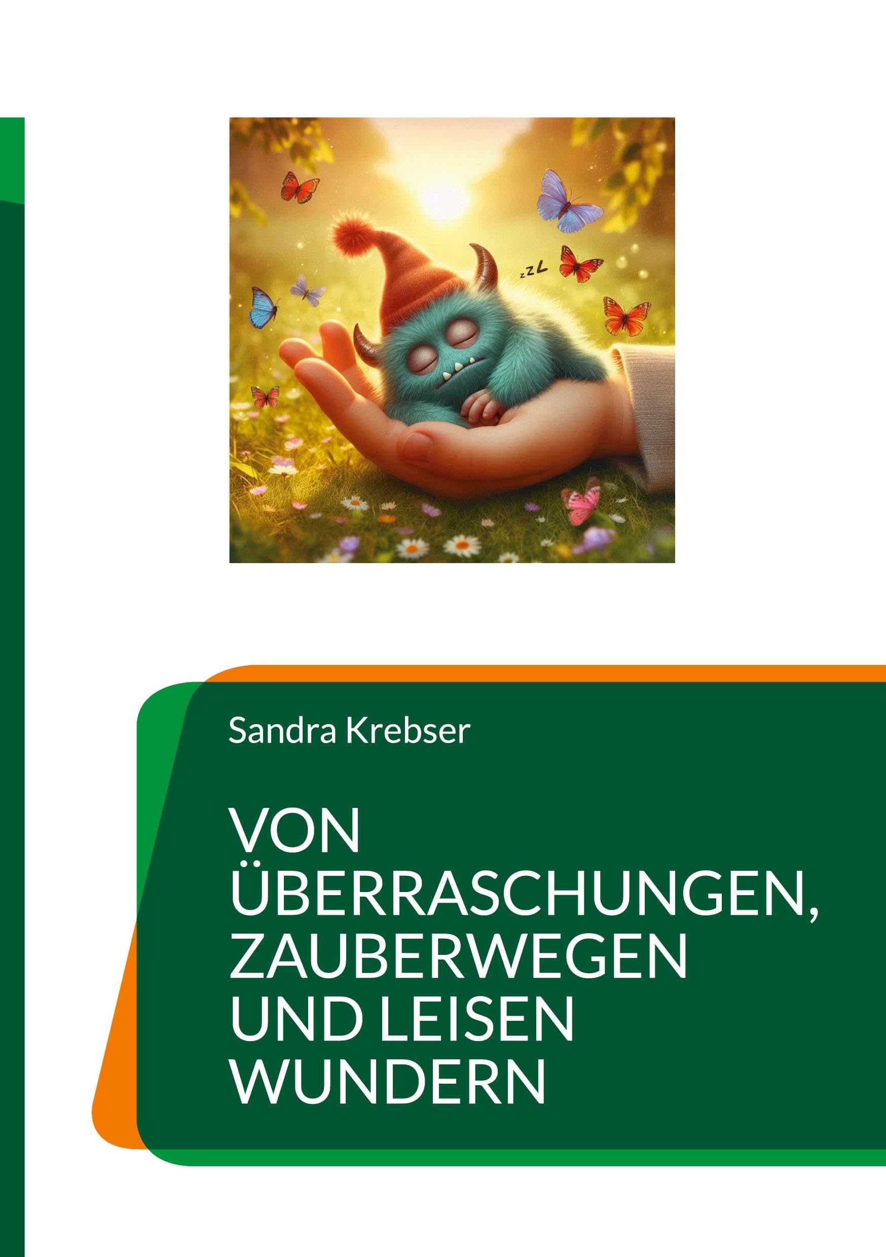 Von Überraschungen, Zauberwegen und leisen Wundern (von Sandra Krebser)