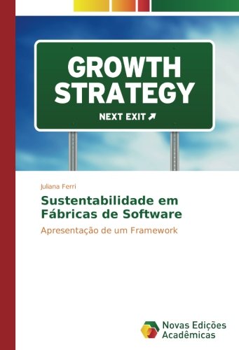 Sustentabilidade em Fábricas de Software: Apresentação de um Framework