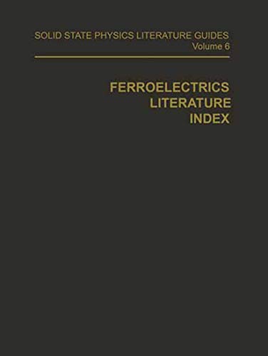 Ferroelectrics Literature Index (Solid State Physics Literature Guides)
