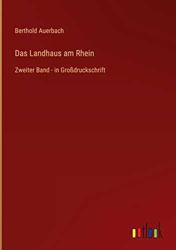 Das Landhaus am Rhein: Zweiter Band - in Großdruckschrift