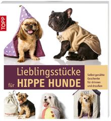 Lieblingsstücke für hippe Hunde: Selbst genähte Geschenke für drinnen und draußen