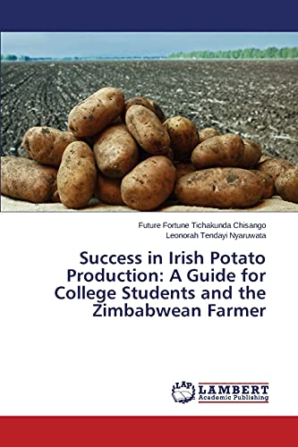 Success in Irish Potato Production: A Guide for College Students and the Zimbabwean Farmer