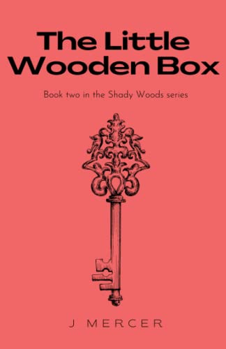 The Little Wooden Box: Book 2 in the Shady Woods series