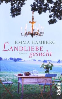 Landliebe gesucht: Roman