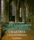 Der Mensch und sein Tempel, Bd. 4: Chartres - Schule und Kathedrale