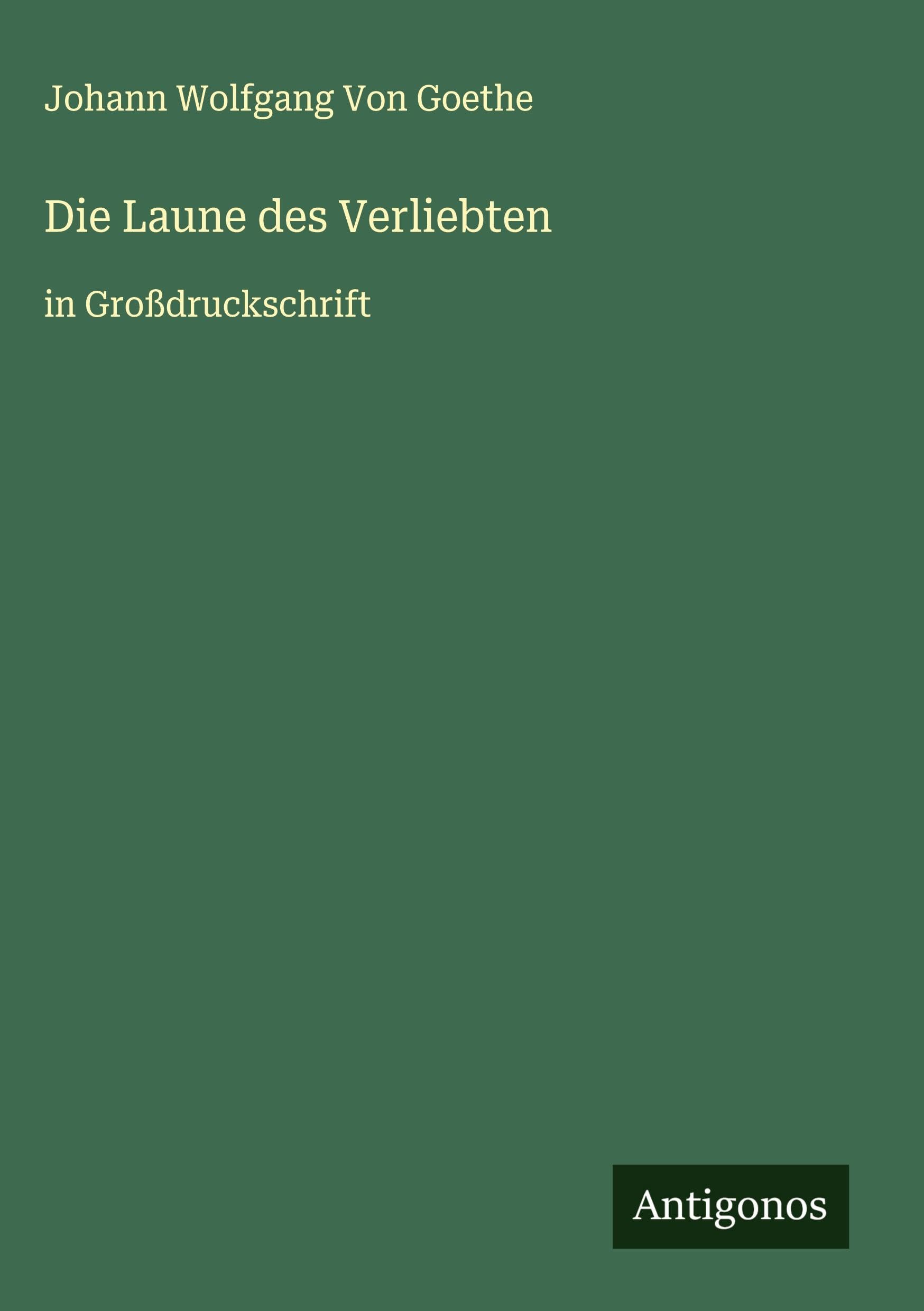 Die Laune des Verliebten: in Großdruckschrift