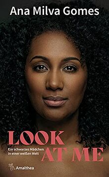Look at Me: Ein schwarzes Mädchen in einer weißen Welt