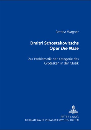 Dmitri Schostakowitschs Oper «Die Nase»: Zur Problematik der Kategorie des Grotesken in der Musik