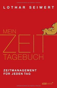 Mein Zeit-Tagebuch: Zeitmanagement für jeden Tag