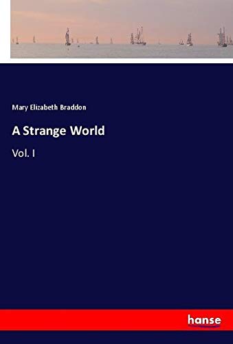 A Strange World: Vol. I