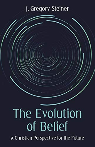 The Evolution of Belief: A Christian Perspective for the Future