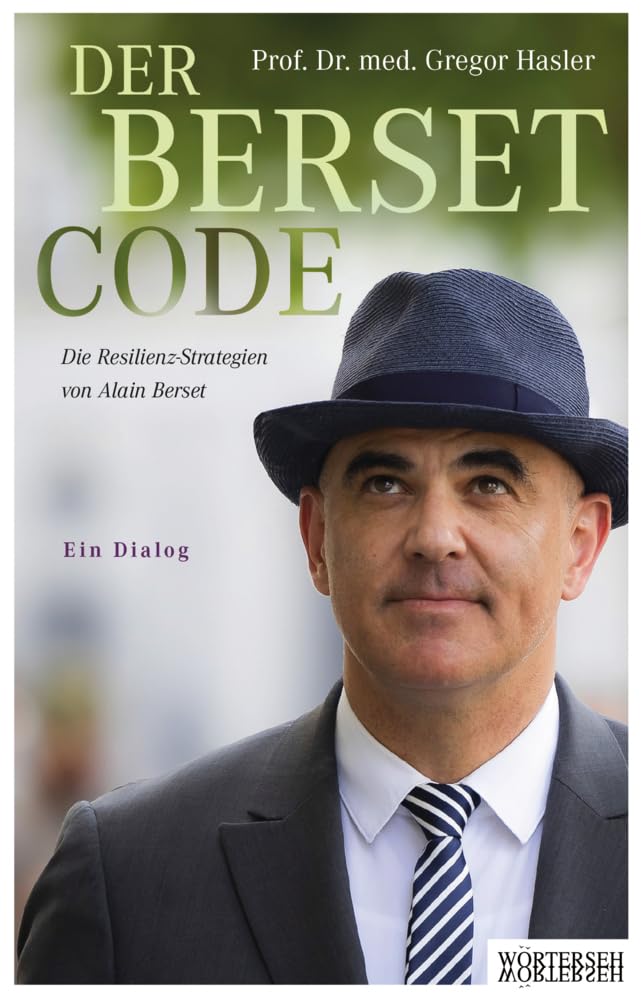 Der Berset-Code: Die Resilienz-Strategien von Alain Berset – Ein Dialog
