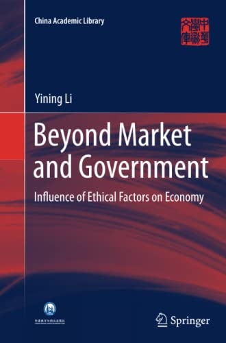 Beyond Market and Government: Influence of Ethical Factors on Economy (China Academic Library)