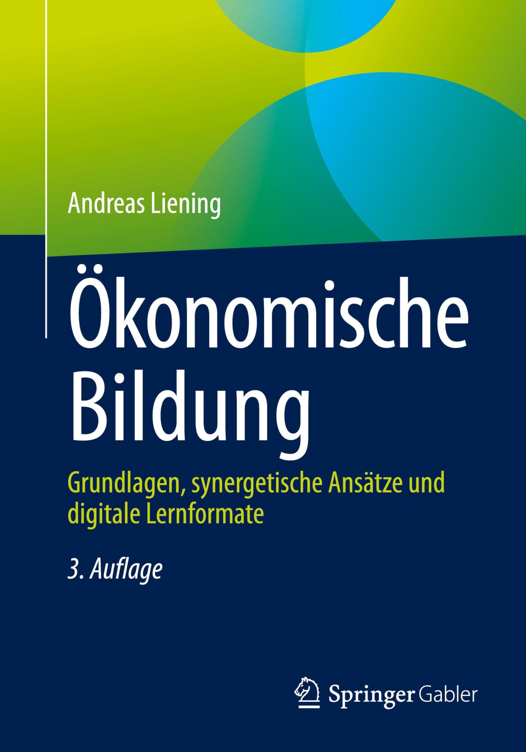 Ökonomische Bildung: Grundlagen, synergetische Ansätze und digitale Lernformate