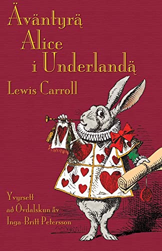 Äväntyr¿¿ Alice i Underland¿¿: Alice's Adventures in Wonderland in Elfdalian (Älvdalska)