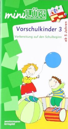 miniLÜK Übungen für Vorschulkinder: miniLÜK: Vorschulkinder 3: Vorbereitung auf den Schulbeginn für Kinder von 5 bis 7 Jahren: HEFT 3 von Vogel, Heinz | Buch | Zustand gut