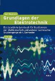 Grundlagen der Elektrotechnik: Das bewährte Lehrbuch für Studierende der Elektrotechnik und anderer technischer Studiengänge ab 1. Semester