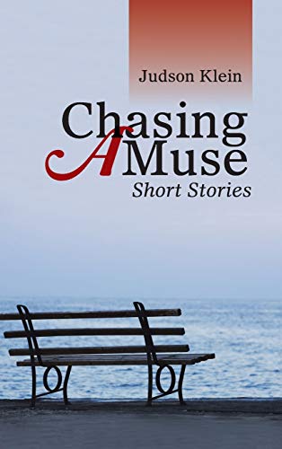 Chasing a Muse: Short Stories