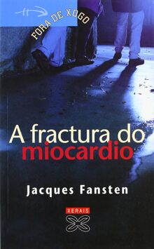 A fractura do miocardio (Infantil E Xuvenil - Fóra De Xogo, Band 13)