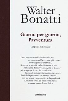 Giorno per giorno, l'avventura. Appunti radiofonici. Ediz. illustrata (In parole)