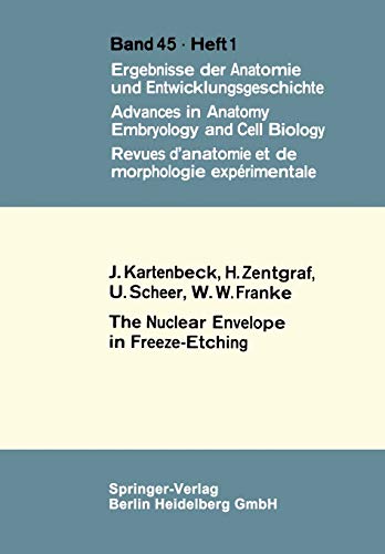 The Nuclear Envelope in Freeze-Etching (Advances in Anatomy, Embryology and Cell Biology, 45/1)