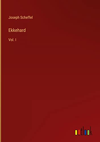 Ekkehard: Vol. I