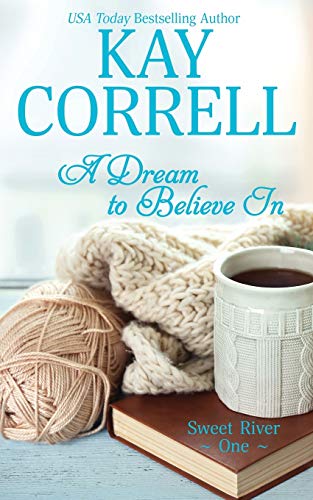A Dream to Believe In (Sweet River, Band 1)