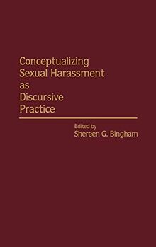 Conceptualizing Sexual Harassment as Discursive Practice (University of Utah Publications in the)