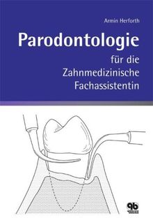 Parodontologie für die Zahnmedizinische Fachassistentin