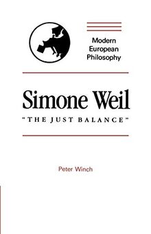 Simone Weil The Just Balance (Modern European Philosophy)