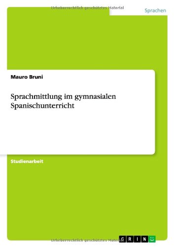 Sprachmittlung im gymnasialen Spanischunterricht