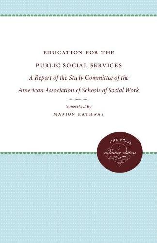 Education for the Public Social Services: A Report of the Study Committee of the American Association of Schools of Social Work