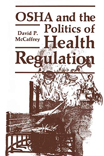 OSHA and the Politics of Health Regulation (Environment, Development and Public Policy Public Policy and Social Services)