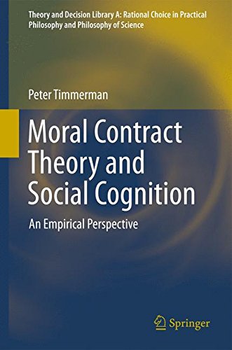 Moral Contract Theory and Social Cognition: An Empirical Perspective (Theory and Decision Library A:)