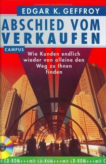 Abschied vom Verkaufen: Wie Kunden endlich wieder von alleine den Weg zu Ihnen finden