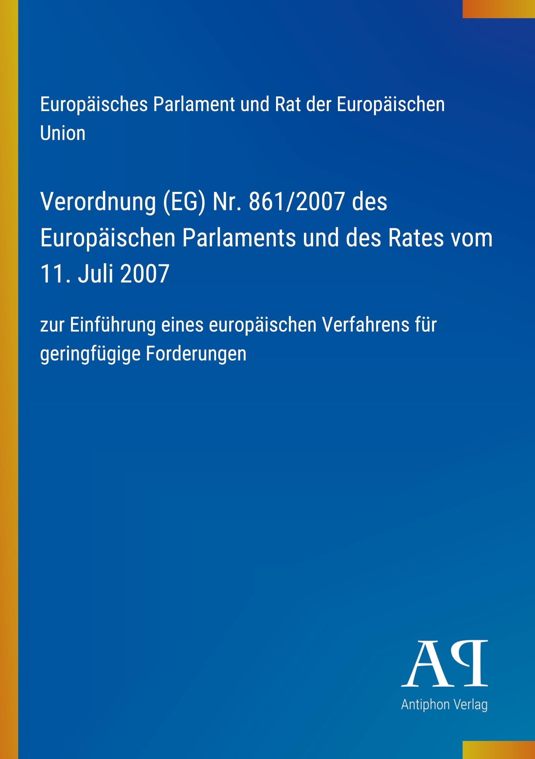 Verordnung (EG) Nr. 861/2007 des Europäischen Parlaments und des Rates vom 11. Juli 2007