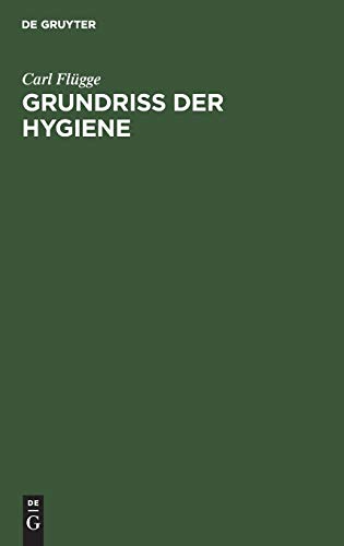 Grundriss der Hygiene: Für studierende und praktische Ärzte, Medizinal- und Verwaltungsbeamte