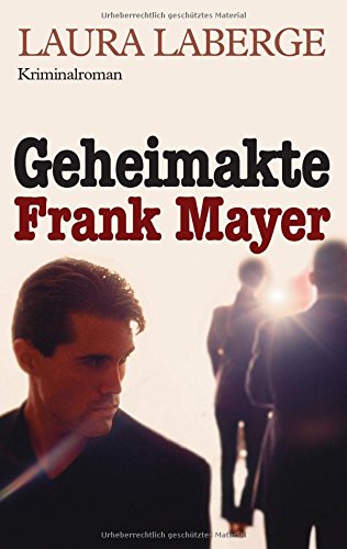 Geheimakte Frank Mayer: Kriminalroman