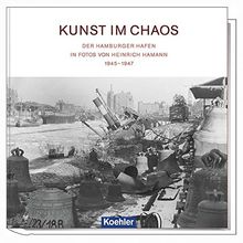 Kunst im Chaos - Der Hamburger Hafen in Fotos von Heinrich Hamann 1945-1947