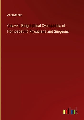 Cleave's Biographical Cyclopaedia of Homoepathic Physicians and Surgeons