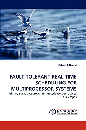 FAULT-TOLERANT REAL-TIME SCHEDULING FOR MULTIPROCESSOR SYSTEMS: Primary-Backup Approach for Precedence-Constrained Task Graphs