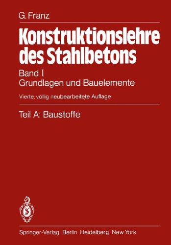 Teil A: Baustoffe: Grundlagen und Bauelemente (Konstruktionslehre des Stahlbetons)
