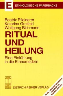 Ritual und Heilung. Eine Einführung in die Ethnomedizin