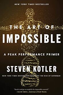 The Art of Impossible: A Peak Performance Primer