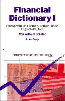 Financial Dictionary: Teil 1: Englisch-Deutsch