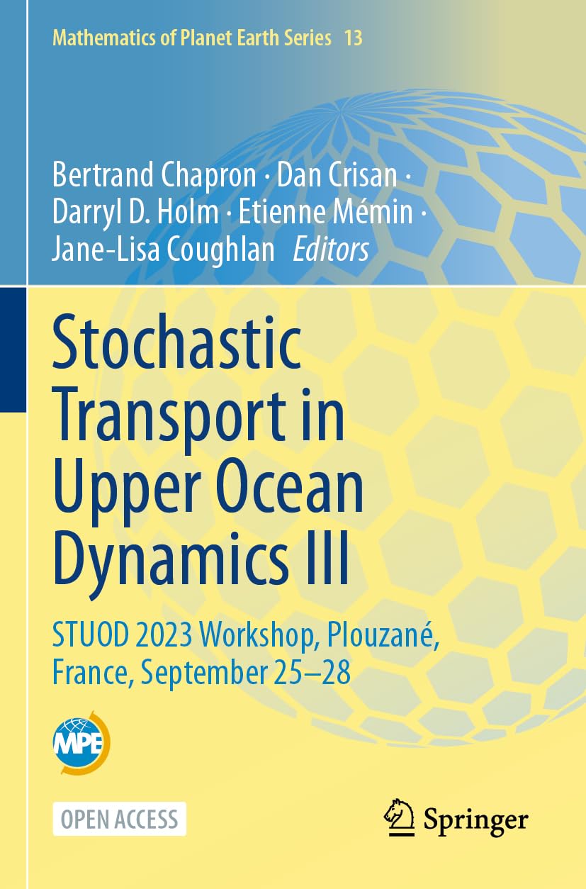 Stochastic Transport in Upper Ocean Dynamics III: STUOD 2023 Workshop, Plouzané, France, September 25–28 (Mathematics of Planet Earth, Band 13)
