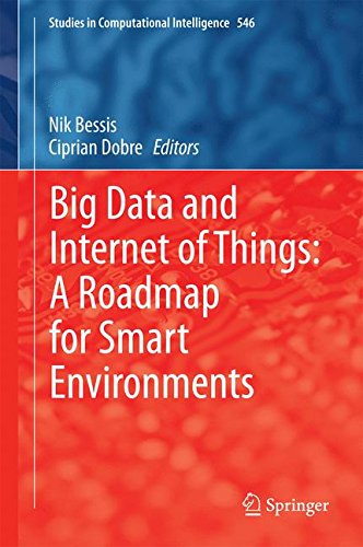 Big Data and Internet of Things: A Roadmap for Smart Environments (Studies in Computational Intelligence)