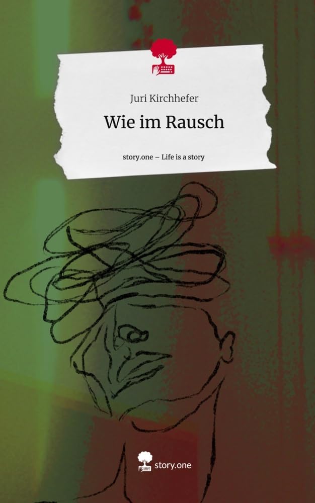 Wie im Rausch. Life is a Story - story.one: DE